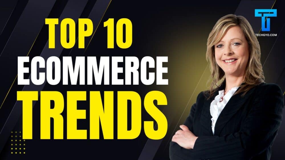 Top 10 eCommerce Trends