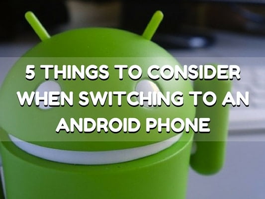 before Switching to an Android Phone