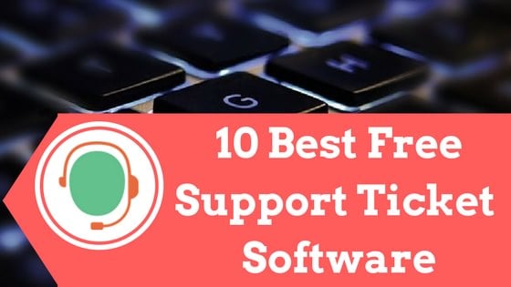 11 Best Free Help Desk Support Software For Customer Care