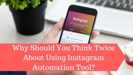 Why Should You Think Twice About Using Instagram Automation Tool__mini