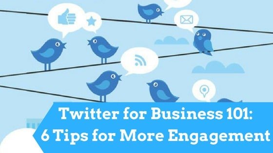 Twitter for Business 101- 6 Tips for More Engagement _mini