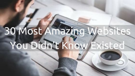 30 Most Amazing Websites You Didn’t Know Existed 1