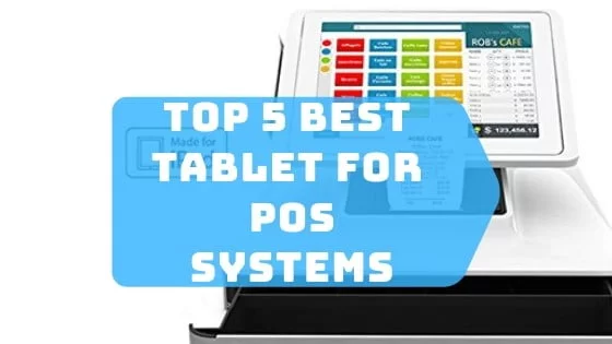 Top 5 Best Tablets for Point Of Sale Systems Best Tablet Point Of Sale Systems