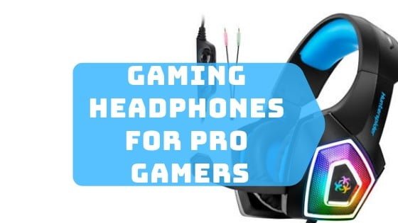 gaming headphones for pro gamers