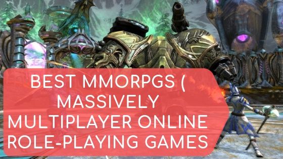 Best MMORPGs ( Massively multiplayer online role-playing games )