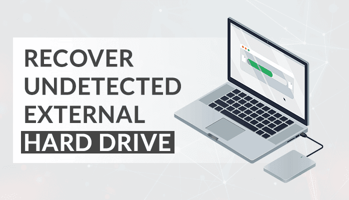 Recover Undetectable External Hard Drive