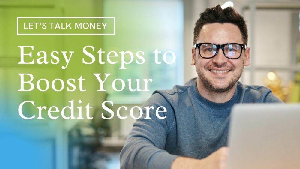Easy Steps to Boost Your Credit Score 