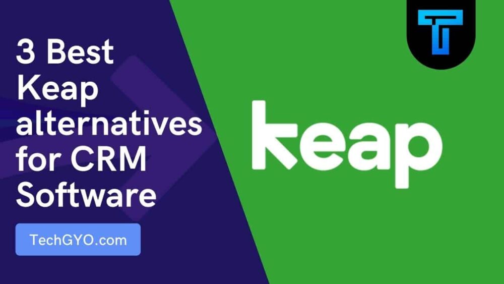 3 Best Keap alternatives for CRM Software
