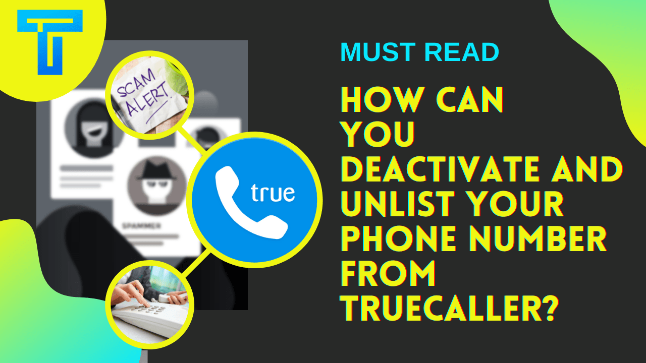 TrueCaller Unlist Complete Guide To Delist Truecaller Phone Number