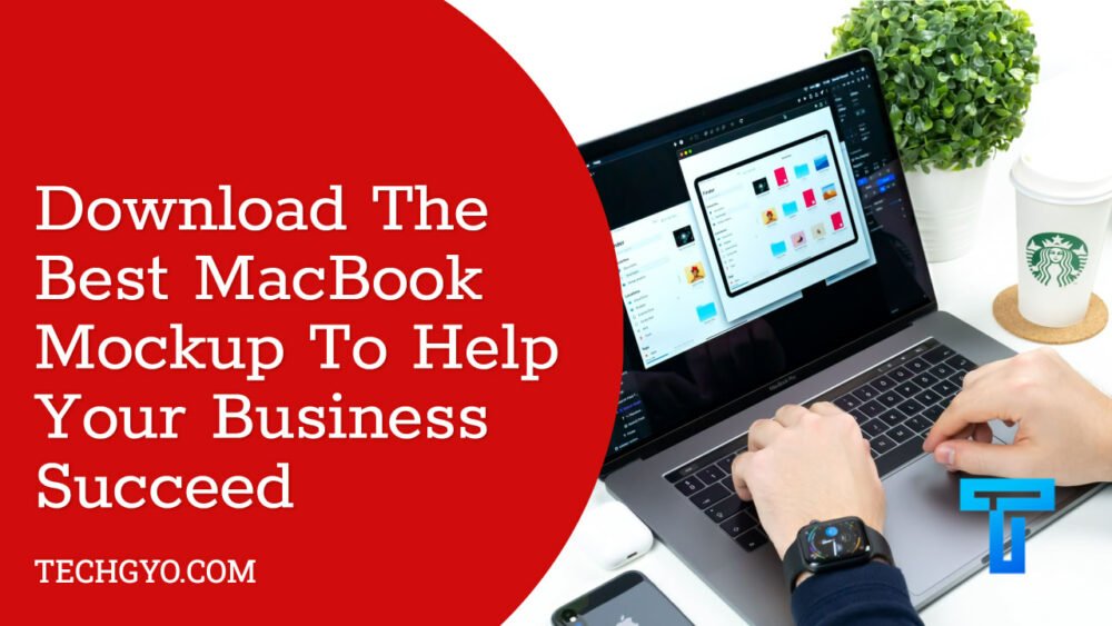 Download The Best MacBook Mockup To Help Your Business Succeed