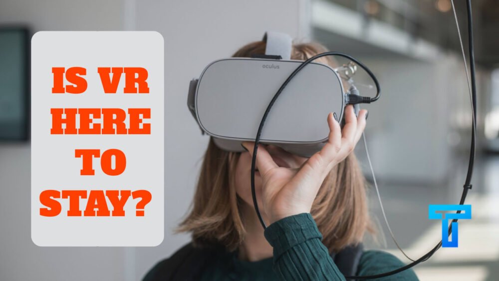 is vr here to stay