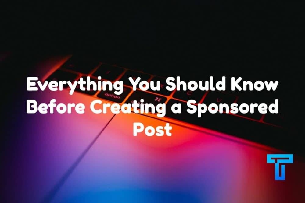 Everything You Should Know Before Creating a Sponsored Post