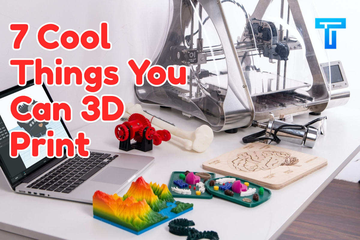 7 Cool Things You Can 3D PrintÂ 