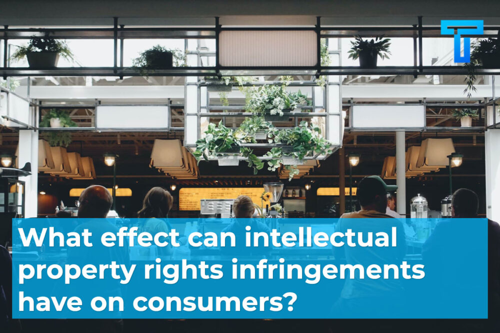intellectual property rights infringements have on consumers?