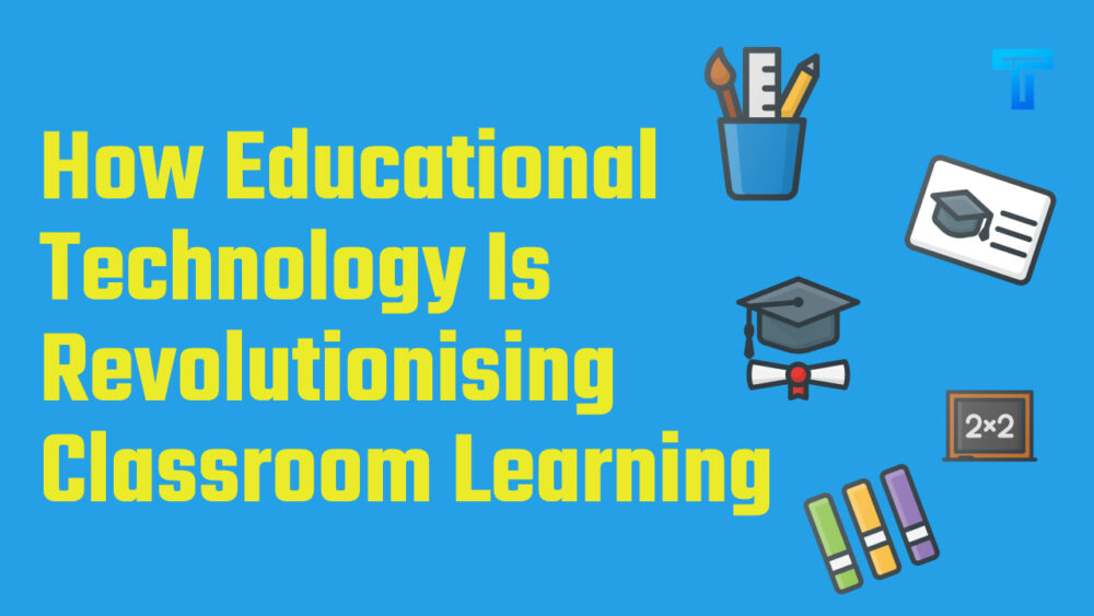 Educational Technology Classroom Learning