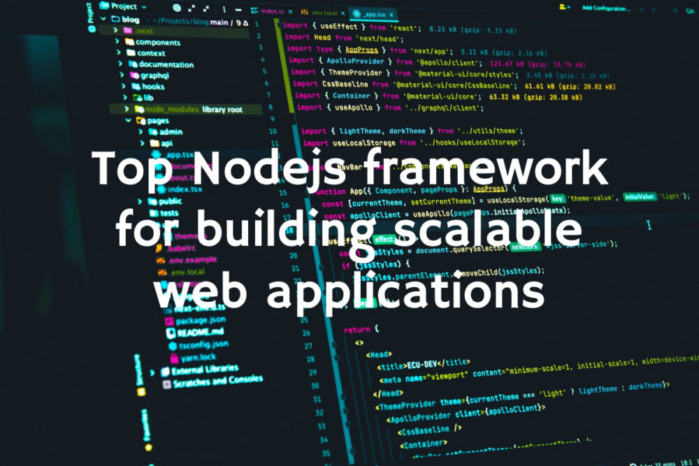 Top Nodejs framework for building scalable web applications 1