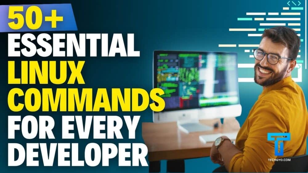 50+ Essential Linux Commands Every Developer Needs