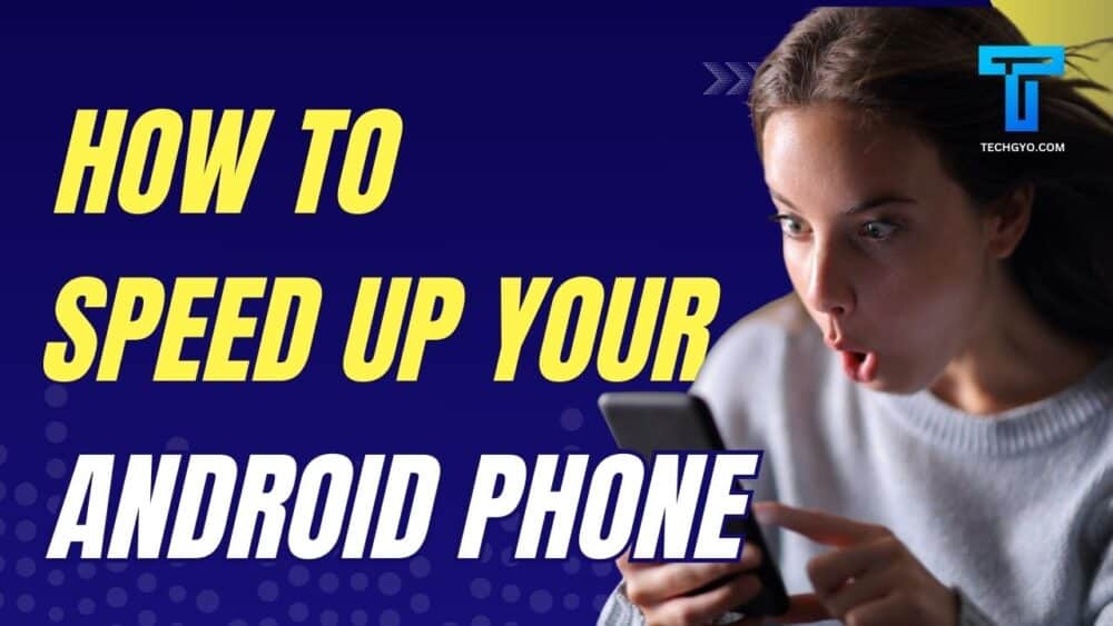 How to Speed Up Your Android Phone: A Step-by-Step Guide 1