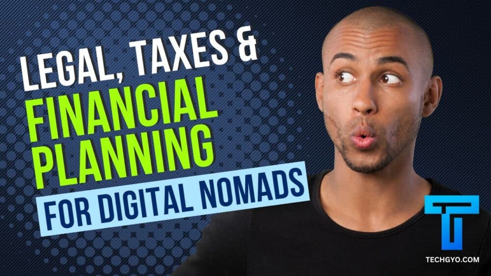 Legal, Taxes & Financial Planning for Digital Nomads 1